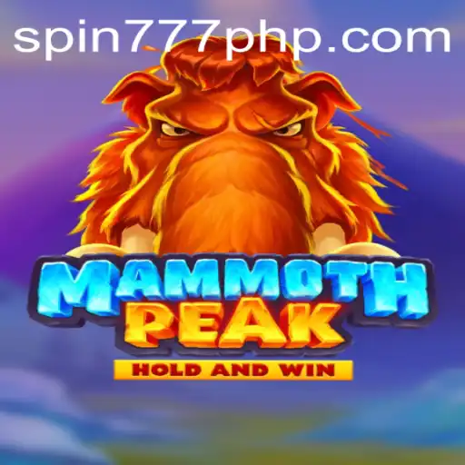 Explore the Thrilling World of MammothPeak in Spin 777 Casino
