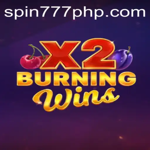 Exploring the Excitement of BurningWinsX2 at Spin 777 Casino