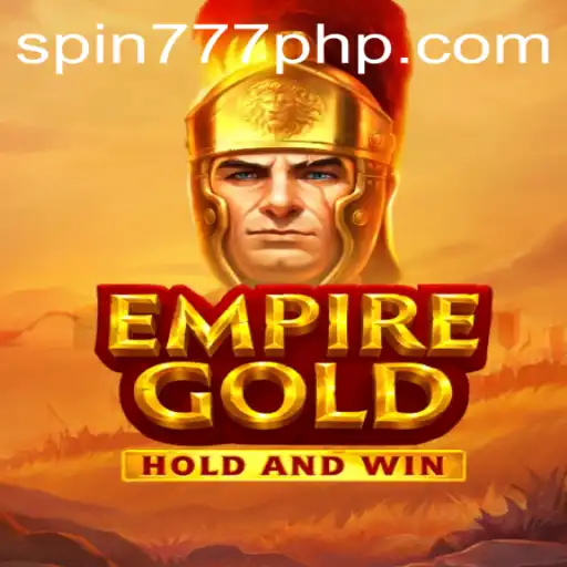 EmpireGold: Unveiling the Latest Gem in Spin 777 Casino