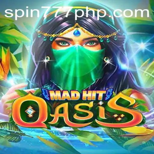 MadHitOasis: A Thrilling Adventure in Spin 777 Casino's Newest Game