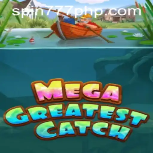 Discover the Thrilling World of MegaGreatestCatch at Spin 777 Casino